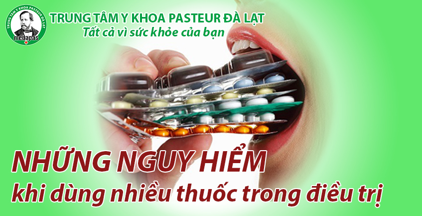 Những nguy hiểm khi dùng nhiều thuốc trong điều trị