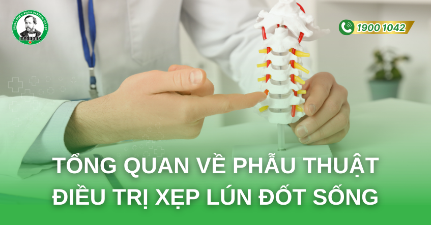 TỔNG QUAN VỀ PHẪU THUẬT ĐIỀU TRỊ XẸP LÚN ĐỐT SỐNG